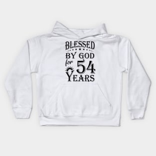 Blessed By God For 54 Years Kids Hoodie